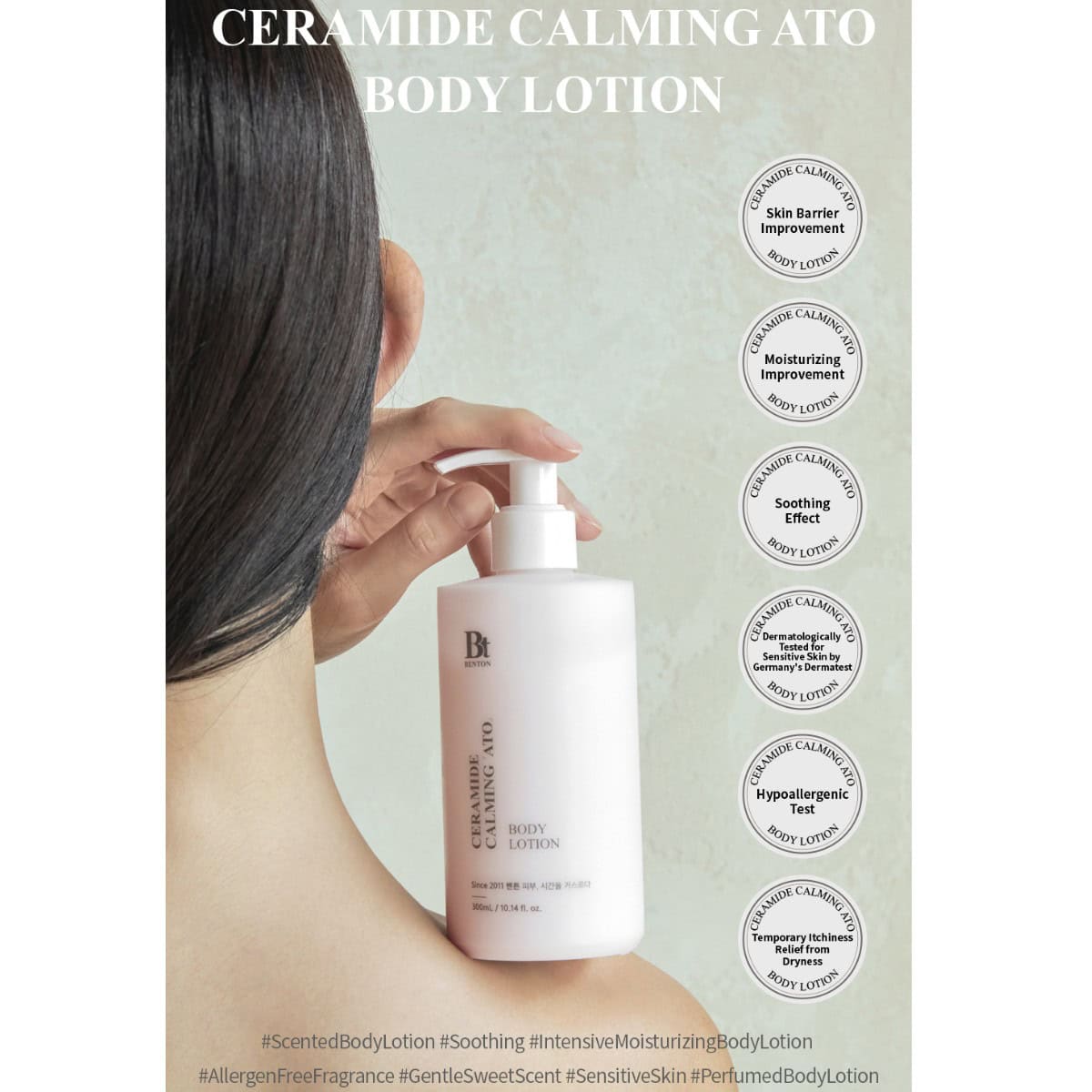 Benton - Ceramide Calming Ato Body Lotion 300 ml Nedtonet ceramide beroligende kropslotion med pumpdispenser, velegnet til følsom hud, beroliger og fugter huden.